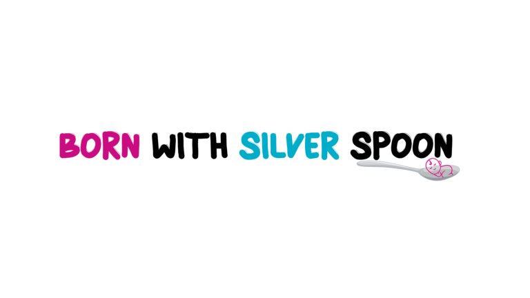 Born with Silver Spoon
